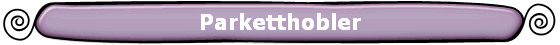 Parketthobler